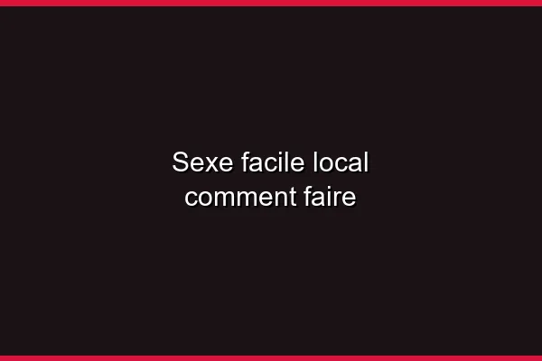 La géolocalisation pour du sexe facile local