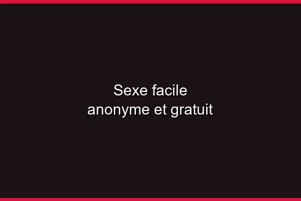 Sexe facile sans créer de compte