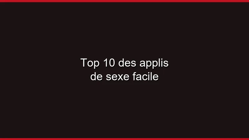 Top 10 des applis de sexe facile